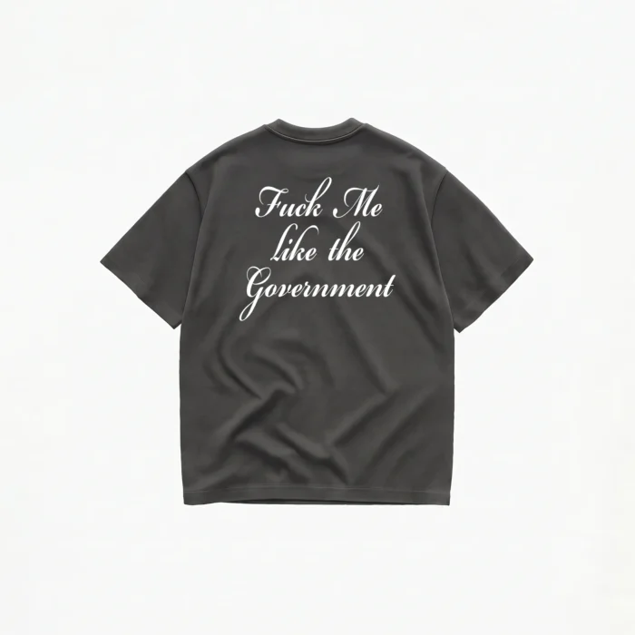 FUCK ME LIKE THE GOVERNMENT TEE - Image 6