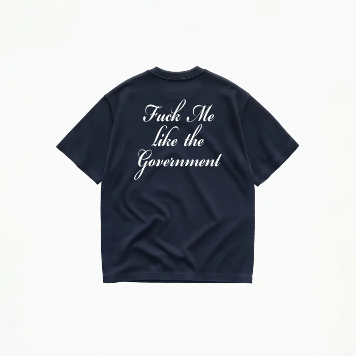 FUCK ME LIKE THE GOVERNMENT TEE - Image 5