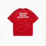 FUCK ME LIKE THE GOVERNMENT T-SHIRT - Image 4