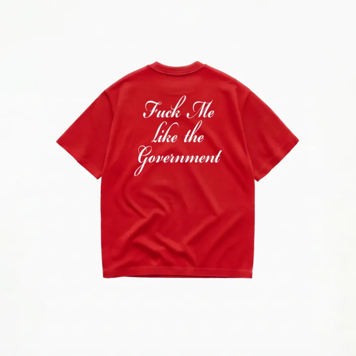 FUCK ME LIKE THE GOVERNMENT TEE - Image 4
