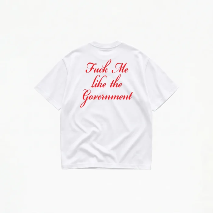 FUCK ME LIKE THE GOVERNMENT TEE - Image 1