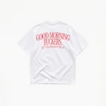 GOOD MORNING FUCKERS LET THE BULLSHIT BEGIN T-SHIRT