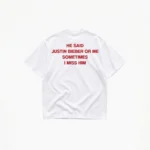 HE SAID JUSTIN BIEBER OR ME T-SHIRT