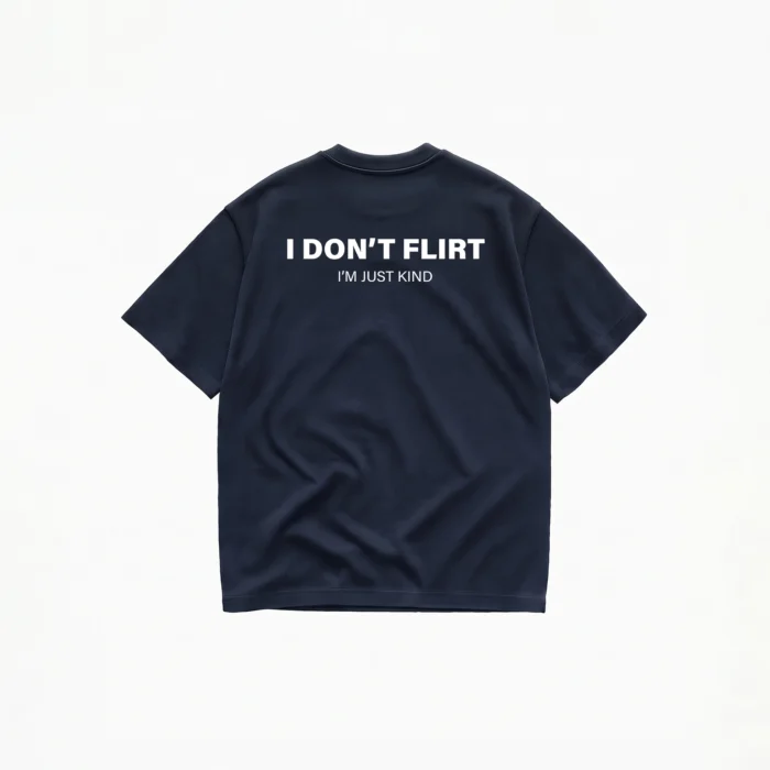 I DON'T FLIRT I'M JUST KIND T-SHIRT - Image 5