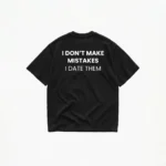 I DON'T MAKE MISTAKES T-SHIRT - Image 2