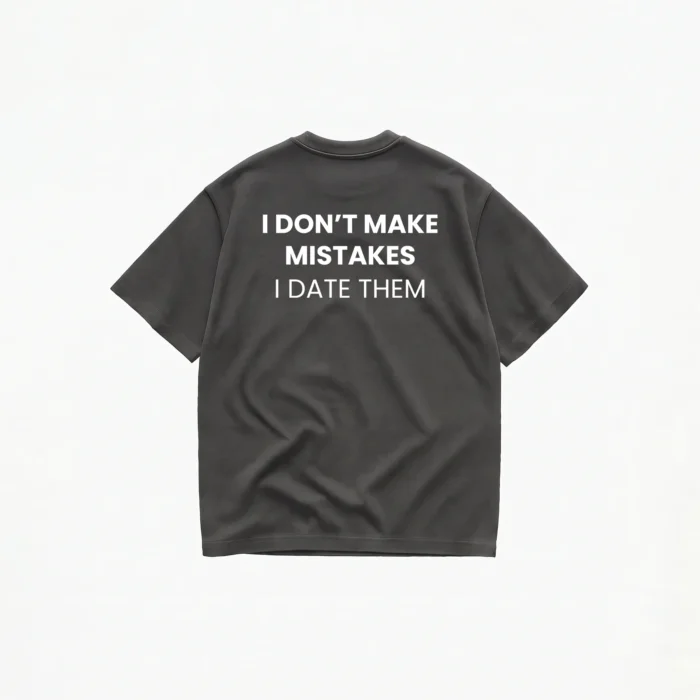 I DON'T MAKE MISTAKES T-SHIRT - Image 4