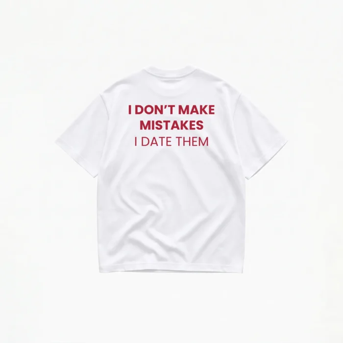 I DON'T MAKE MISTAKES T-SHIRT - Image 1
