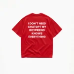 I DON'T NEED CHATGPT MY (BOYFRIEND) T-SHIRT - Image 2