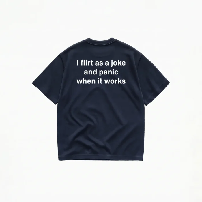 I FLIRT AS A JOKE T-SHIRT - Image 5