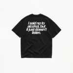I SAID NO TO ALCOHOL T-SHIRT - Image 2