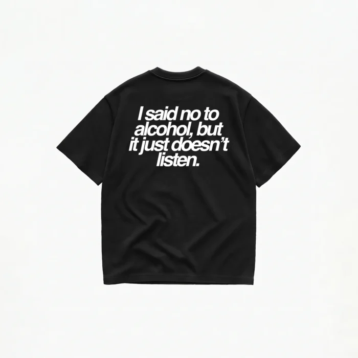 I SAID NO TO ALCOHOL T-SHIRT - Image 2