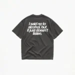 I SAID NO TO ALCOHOL T-SHIRT - Image 6