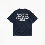 I SAID NO TO ALCOHOL T-SHIRT - Image 5