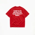 I SAID NO TO ALCOHOL T-SHIRT - Image 4