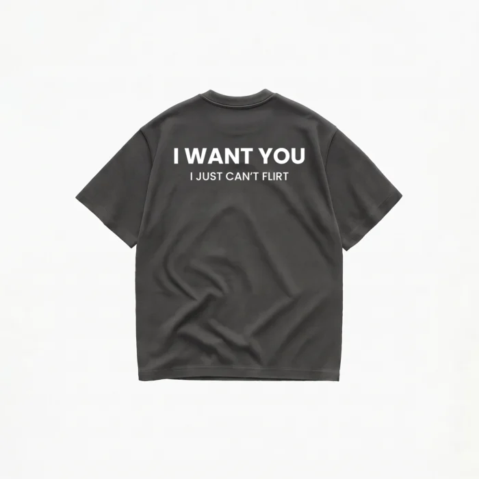 I WANT YOU I JUST CAN'T FLIRT T-SHIRT - Image 4