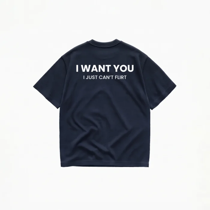 I WANT YOU I JUST CAN'T FLIRT T-SHIRT - Image 6