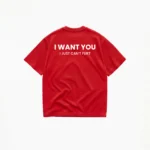 I WANT YOU I JUST CAN'T FLIRT T-SHIRT - Image 5