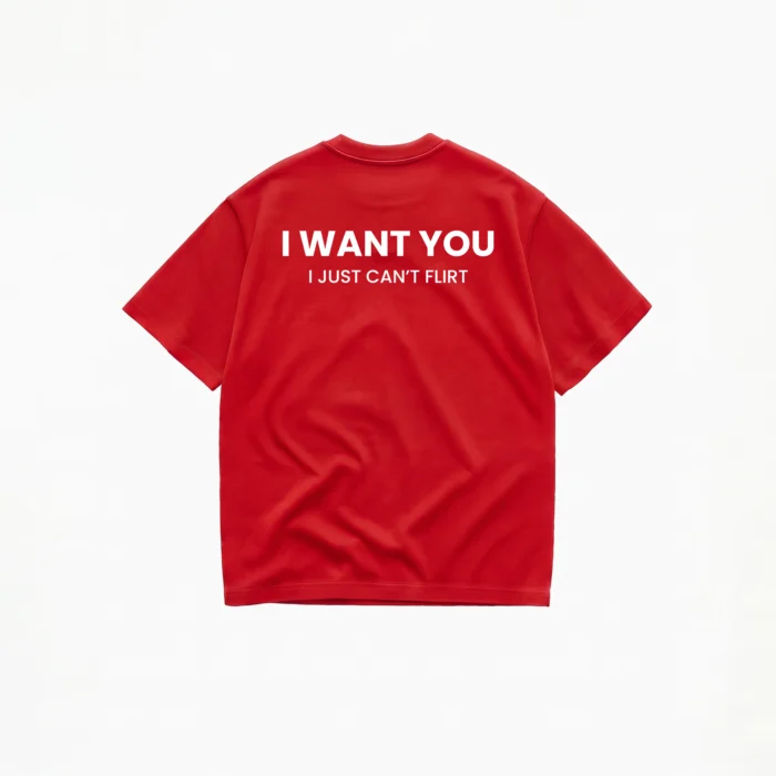 I WANT YOU I JUST CAN'T FLIRT T-SHIRT - Image 5