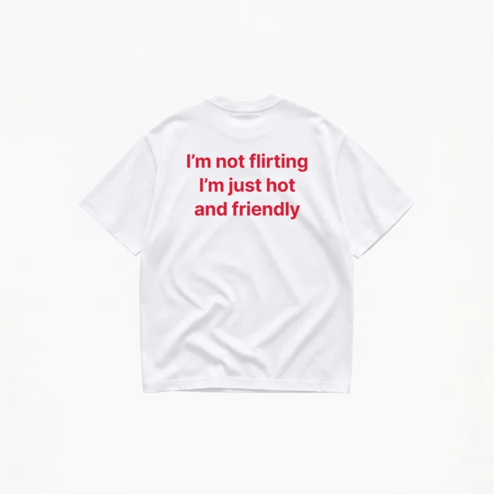 I'M NOT FLIRTING T-SHIRT - Image 1