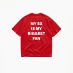 MY EX IS MY BIGGEST FAN T-SHIRT - Image 4
