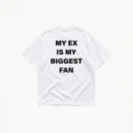 MY EX IS MY BIGGEST FAN T-SHIRT - Image 2