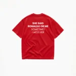 SHE SAID RONALDO OR ME T-SHIRT - Image 4