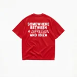 SOMEWHERE BETWEEN A DEPRESSION AND IBIZA T-SHIRT - Image 4