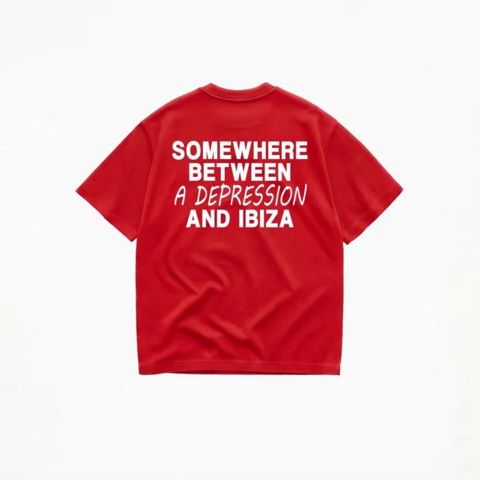 SOMEWHERE BETWEEN A DEPRESSION AND IBIZA T-SHIRT - Image 4