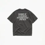 SORRY IF I LOOKED INTERESTED T-SHIRT - Image 6