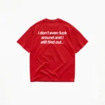 I DON'T EVEN FUCK AROUND T-SHIRT - Image 4