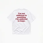 I'M NOT ADDICTED TO GAMBLING T-SHIRT - Image 2