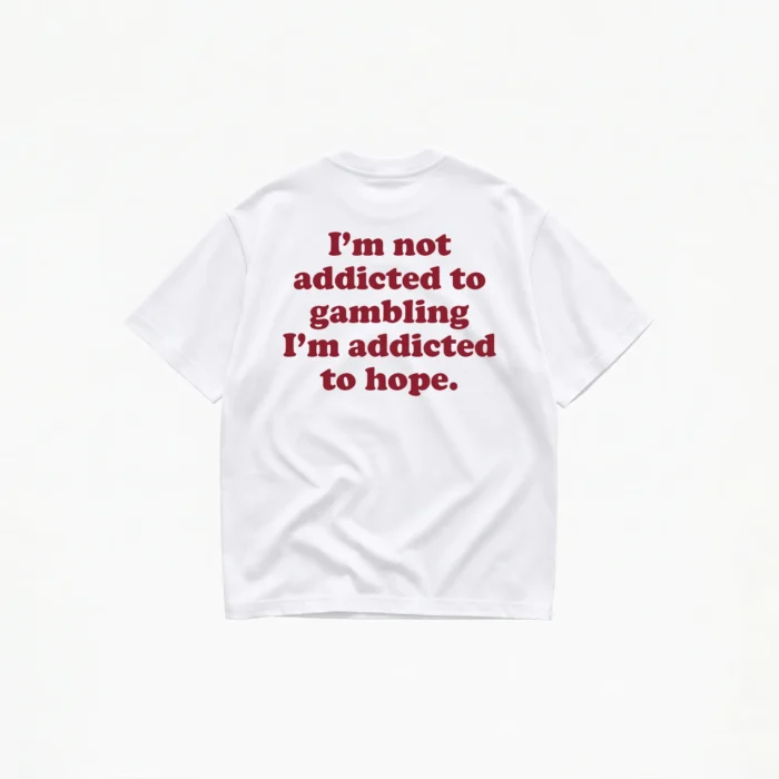 I'M NOT ADDICTED TO GAMBLING T-SHIRT - Image 2