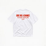 GIVE ME A CHANCE TO RUIN YOUR LIFE T-SHIRT