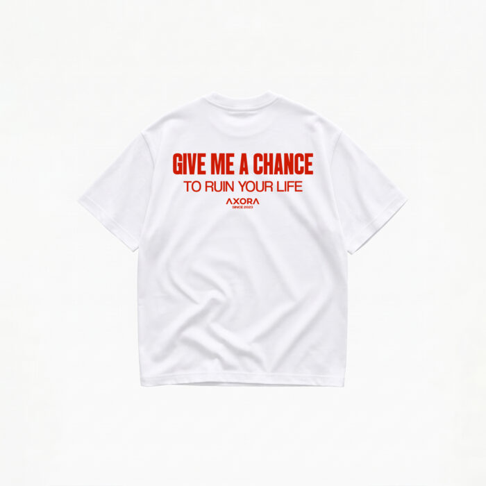 GIVE ME A CHANCE TO RUIN YOUR LIFE T-SHIRT - Image 1