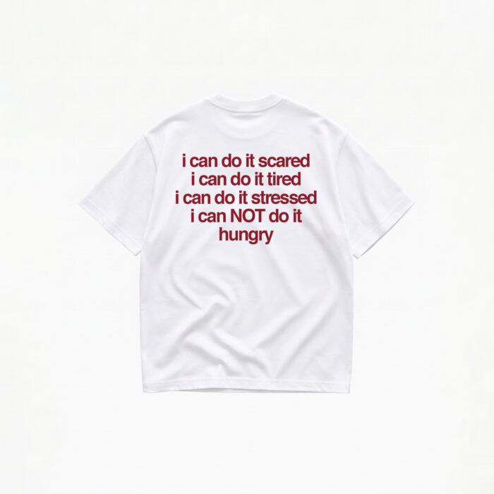 I CAN'T DO IT HUNGRY T-SHIRT - Image 1