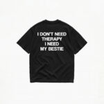 I DON'T NEED THERAPY I NEED MY BESTIE T-SHIRT - Image 2