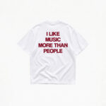 I LIKE MUSIC MORE THAN PEOPLE T-SHIRT