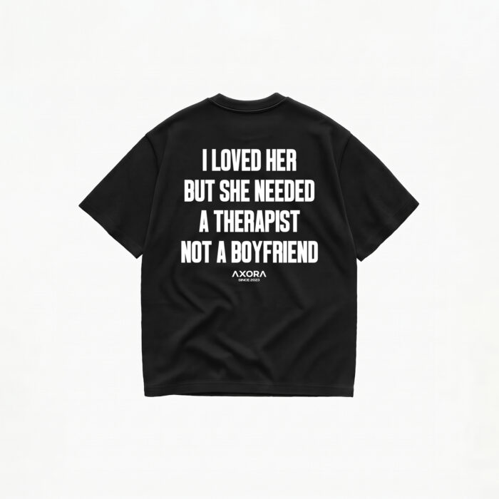 I LOVED HER BUT SHE NEEDED A THERAPIST T-SHIRT - Image 3