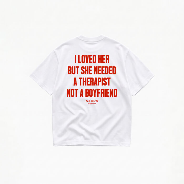 I LOVED HER BUT SHE NEEDED A THERAPIST T-SHIRT - Image 1