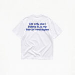 THE ONLY LOVE I BELIEVE IS MY LOVE FOR MAX VERSTAPPEN T-SHIRT