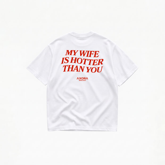 MY WIFE IS HOTTER THAN YOU T-SHIRT - Image 1