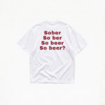 SOBER SO BEER T-SHIRT