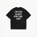 I'M TOO SLAVIC FOR THIS SHIT T-SHIRT - Image 2